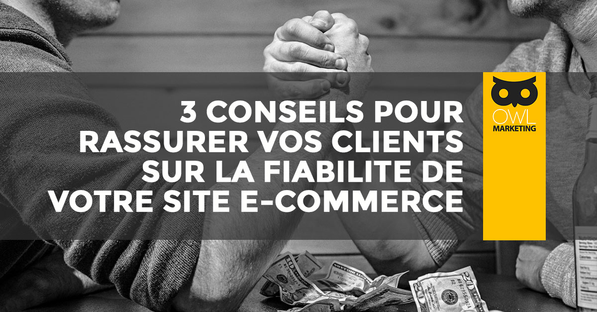 3 conseils pour rassurer ses clients en e-commerce