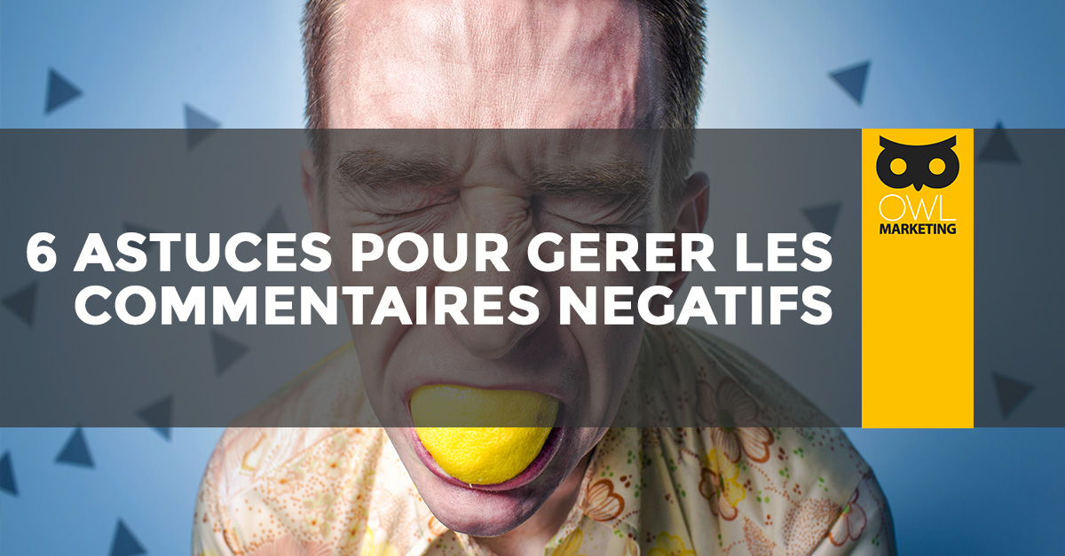 6 astuces pour gérer les commentaires négatifs