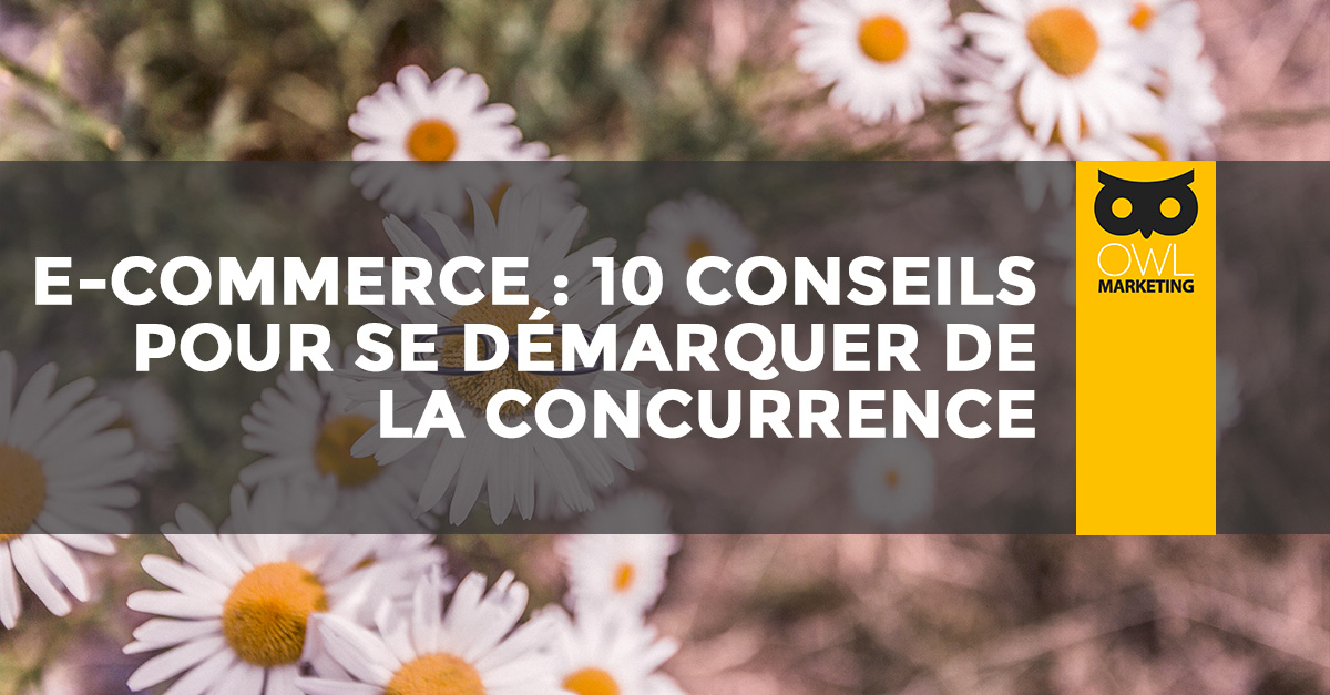 10 conseils pour se démarquer des autres sites e-commerce